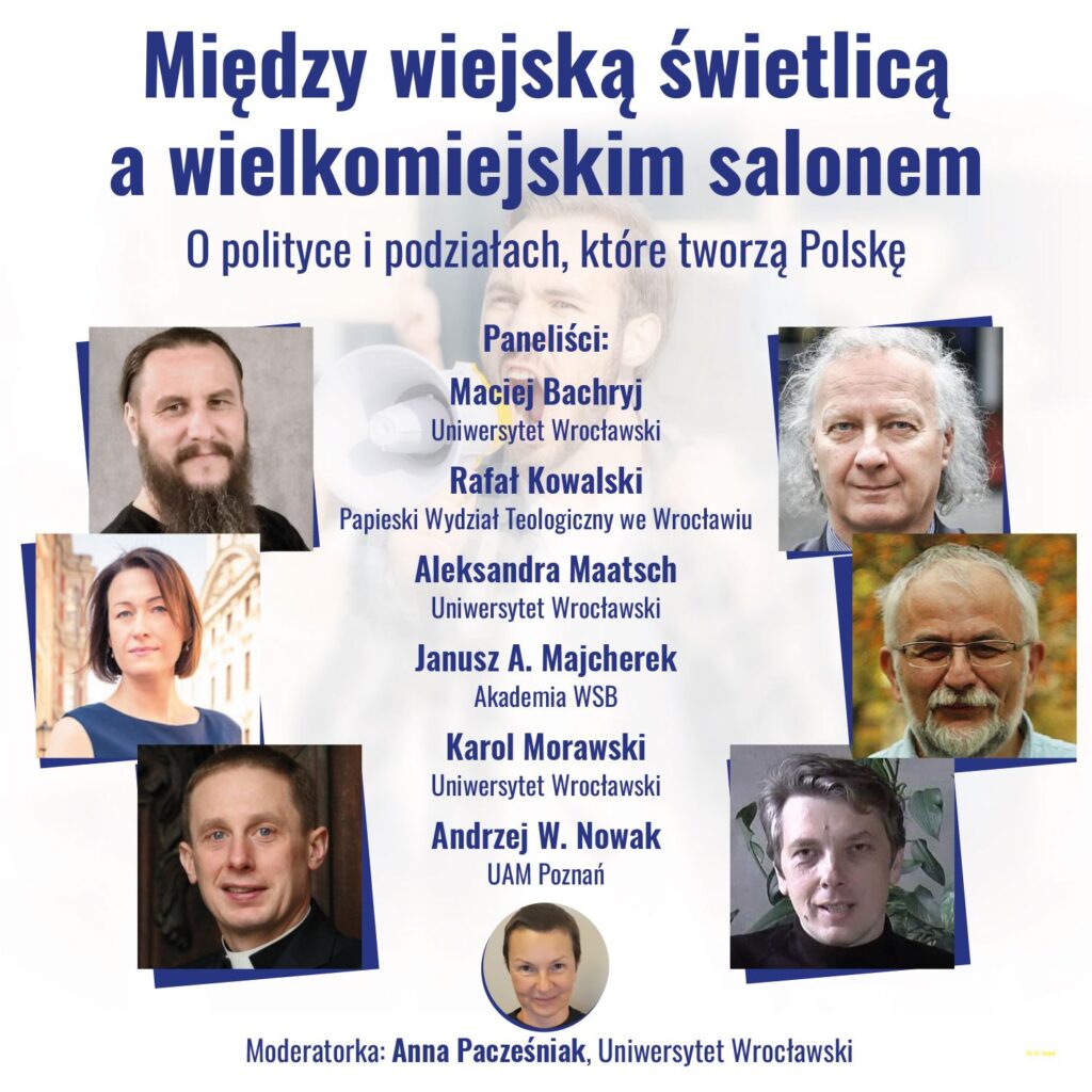 Between the village community center and the metropolitan salon. About politics and the divisions that shape Poland, a discussion panel attended by Anna Pacześniak (host & moderator) and Aleksandra Maatsch (panelist), Wrocław 21.10.2025